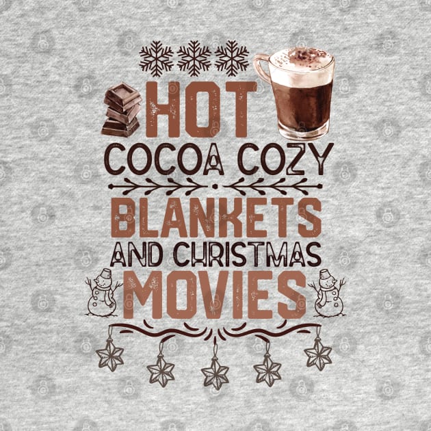 Hot Cocoa Cozy Blankets & Christmas Movies - Christmas Cocoa and Movies Funny Gift by KAVA-X